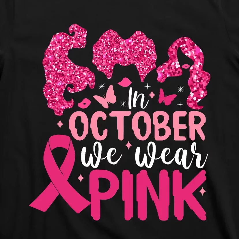 In October We Wear Pink Breast Cancer Awareness T-Shirt