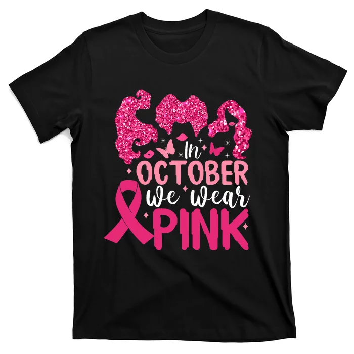 In October We Wear Pink Breast Cancer Awareness T-Shirt