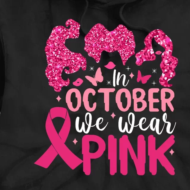 In October We Wear Pink Breast Cancer Awareness Tie Dye Hoodie