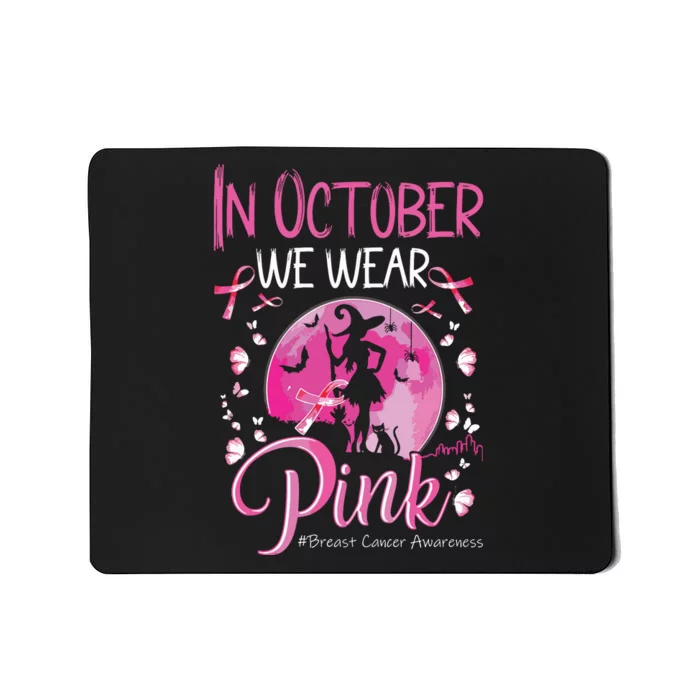 In October We Wear Breast Cancer Awareness Halloween Witch Mousepad