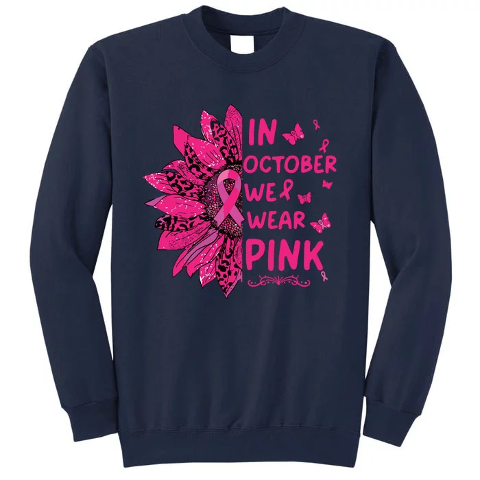 In October We Wear Leopard Pink Sunflower Breast Cancer Tall Sweatshirt