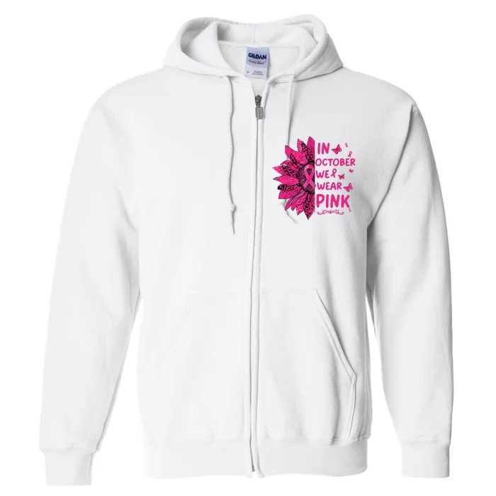 In October We Wear Leopard Pink Sunflower Breast Cancer Full Zip Hoodie