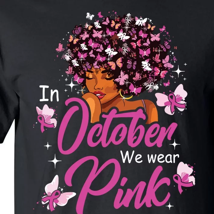 In October We Wear Pink African American Breast Cancer Tall T-Shirt