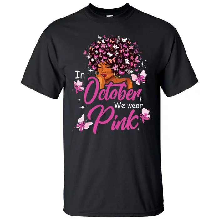 In October We Wear Pink African American Breast Cancer Tall T-Shirt