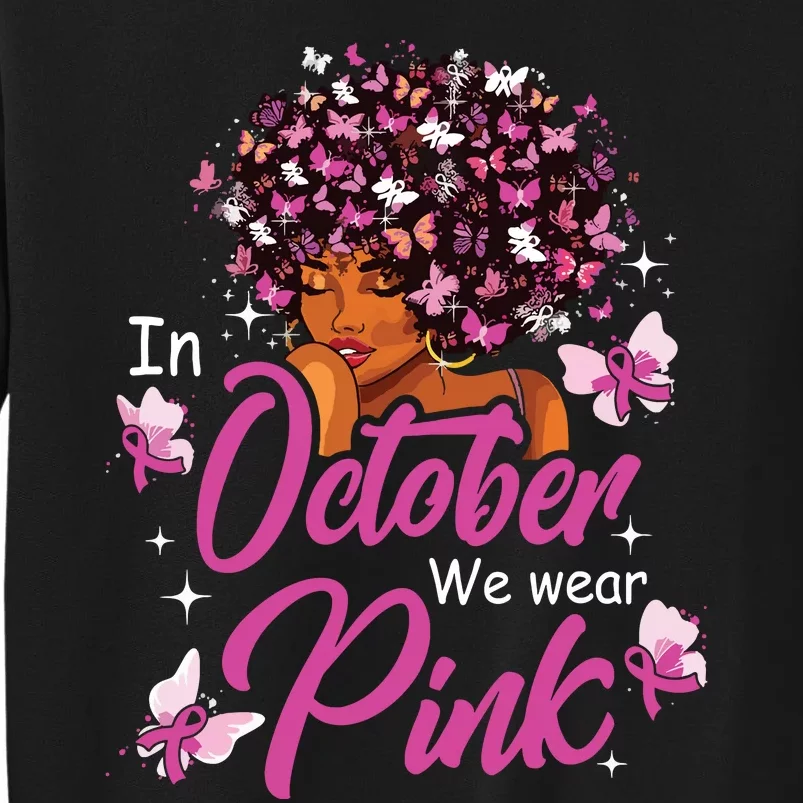 In October We Wear Pink African American Breast Cancer Tall Sweatshirt