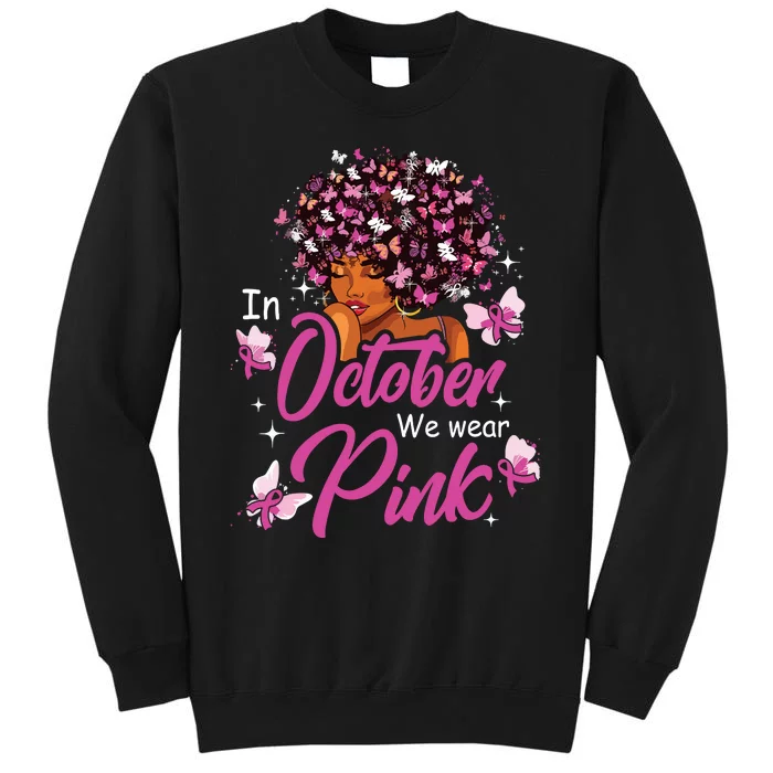 In October We Wear Pink African American Breast Cancer Tall Sweatshirt