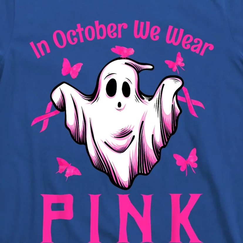 In October We Wear Pink Ghost Boo Halloween Breast Cancer Meaningful Gift T-Shirt