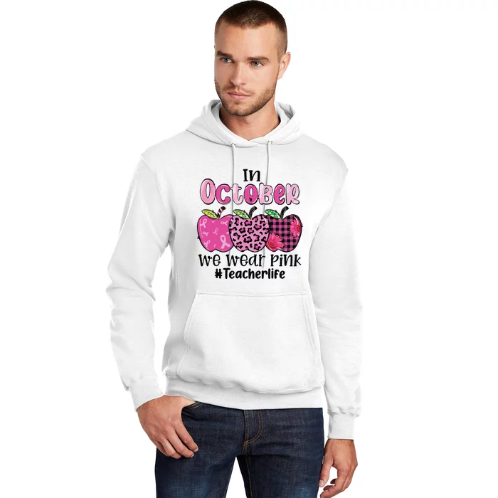 In October We Wear Pink Apple Teacher Life Breast Cancer Hoodie