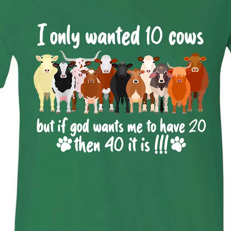 I Only Wanted 10 Cows But If God Wants Me Have 20 Funny Farm V-Neck T-Shirt