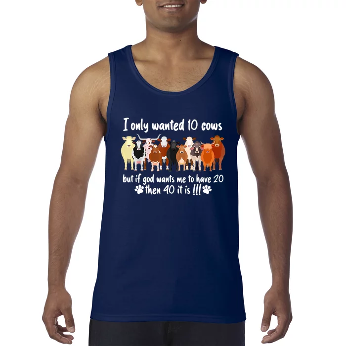 I Only Wanted 10 Cows But If God Wants Me Have 20 Funny Farm Tank Top