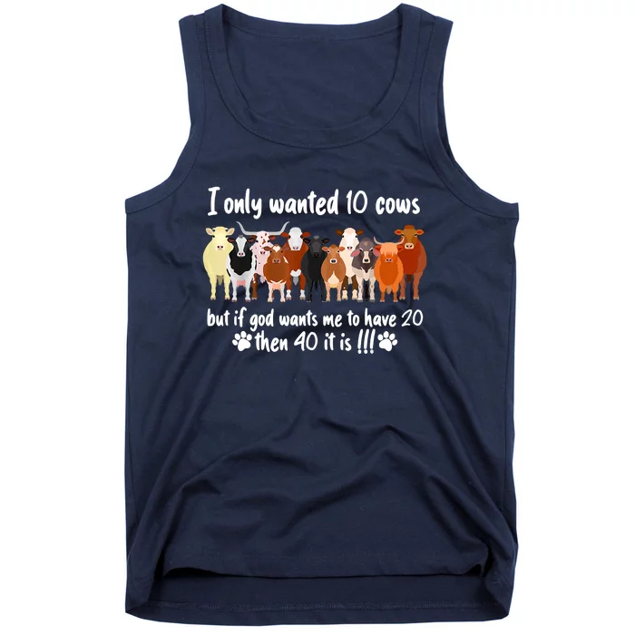 I Only Wanted 10 Cows But If God Wants Me Have 20 Funny Farm Tank Top