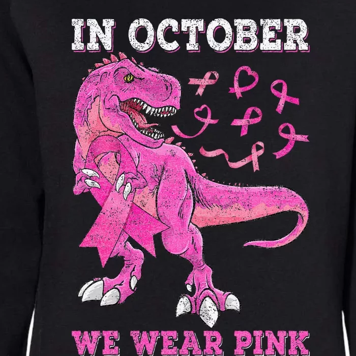 In October We Wear Pink Breast Cancer Trex Dino Womens California Wash Sweatshirt