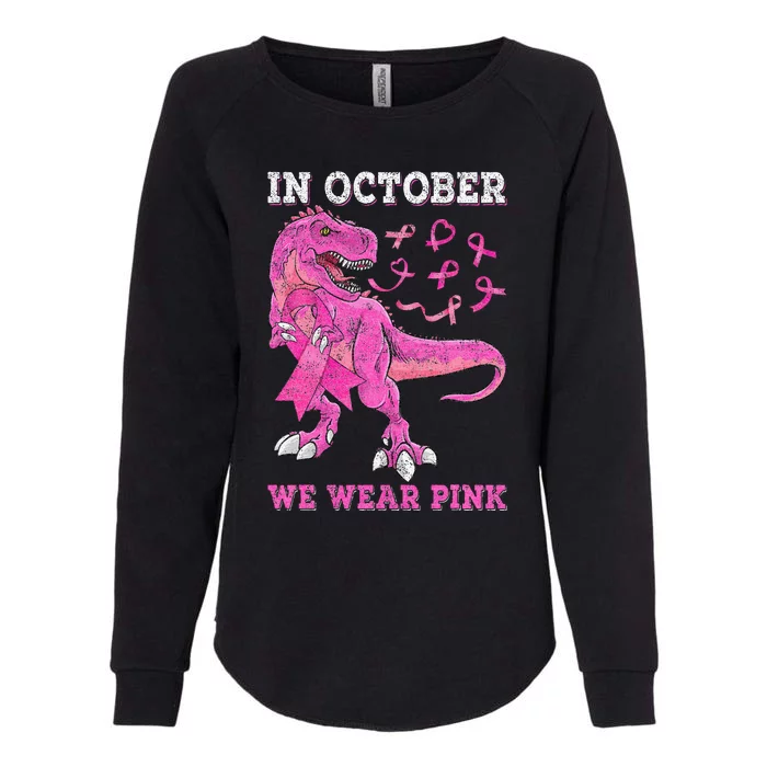 In October We Wear Pink Breast Cancer Trex Dino Womens California Wash Sweatshirt