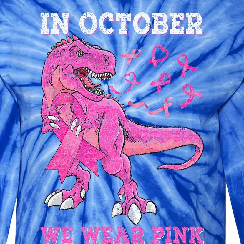 In October We Wear Pink Breast Cancer Trex Dino Tie-Dye Long Sleeve Shirt