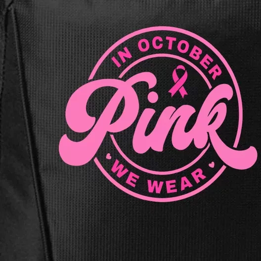 In October We Wear Pink Breast Cancer City Backpack