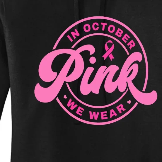 In October We Wear Pink Breast Cancer Women's Pullover Hoodie