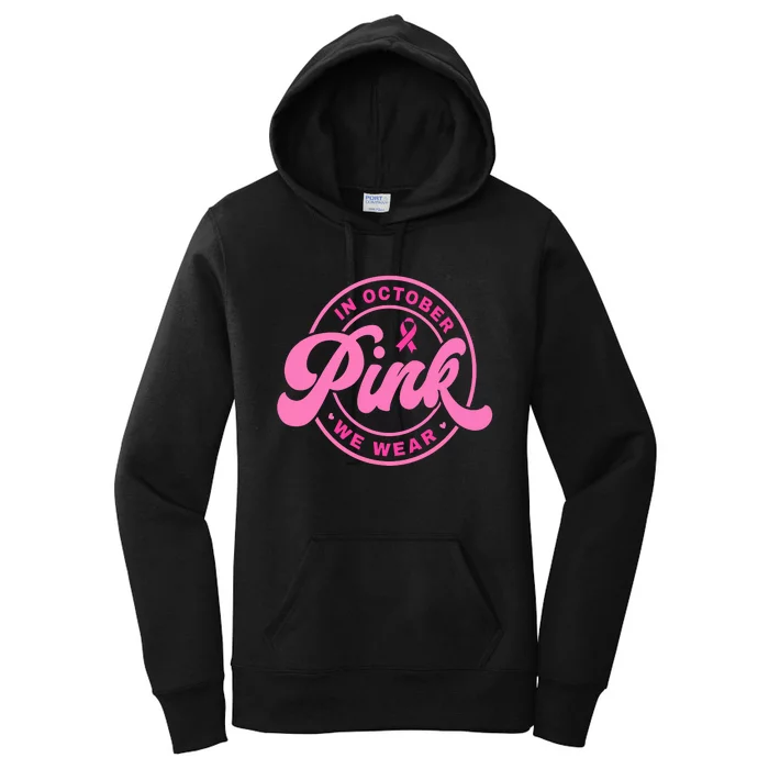 In October We Wear Pink Breast Cancer Women's Pullover Hoodie