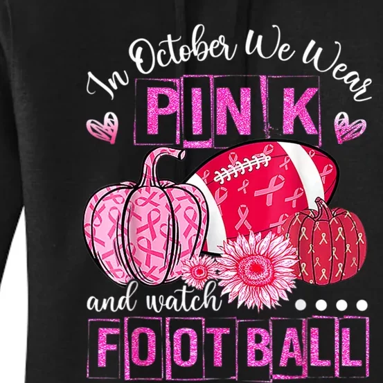 In October We Wear Pink And Watch Football Women's Pullover Hoodie