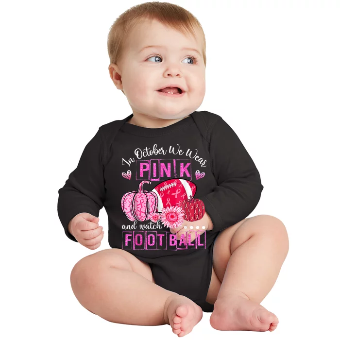 In October We Wear Pink And Watch Football Baby Long Sleeve Bodysuit