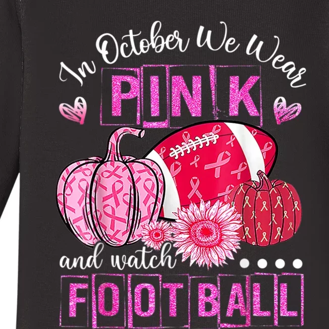 In October We Wear Pink And Watch Football Baby Long Sleeve Bodysuit