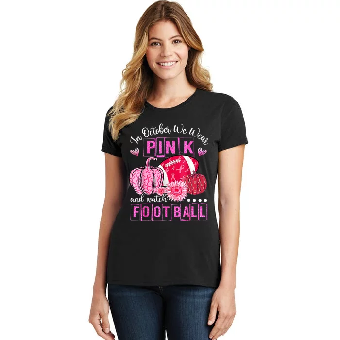 In October We Wear Pink And Watch Football Women's T-Shirt