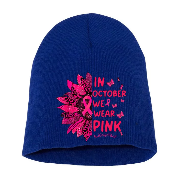 in october we wear leopard pink sunflower breast cancer Short Acrylic Beanie