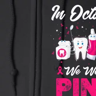 In October Wear Pink Breast Cancer Awareness Dentist Dental Full Zip Hoodie