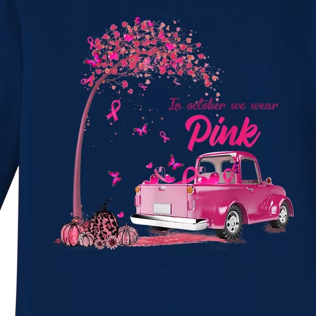 In October We Wear Pink Truck Breast Cancer Awareness Gifts Baby Long Sleeve Bodysuit