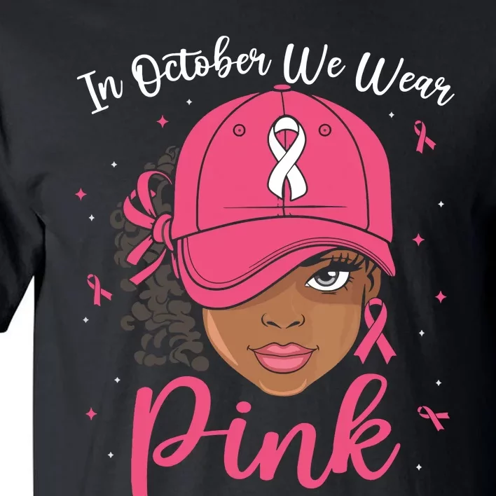 In October We Wear Black Melanin Women Girl Tall T-Shirt