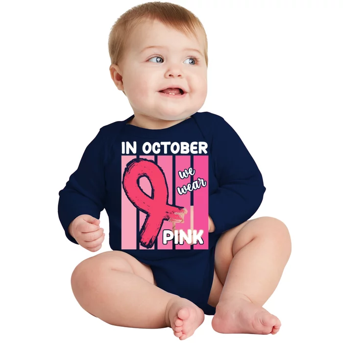 In October We Wear Pink Awareness Ribbon Baby Long Sleeve Bodysuit