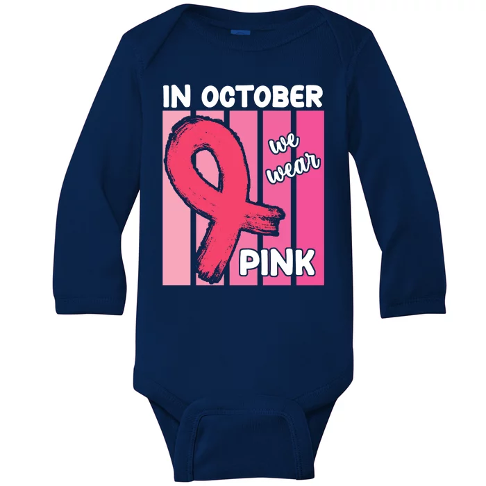 In October We Wear Pink Awareness Ribbon Baby Long Sleeve Bodysuit