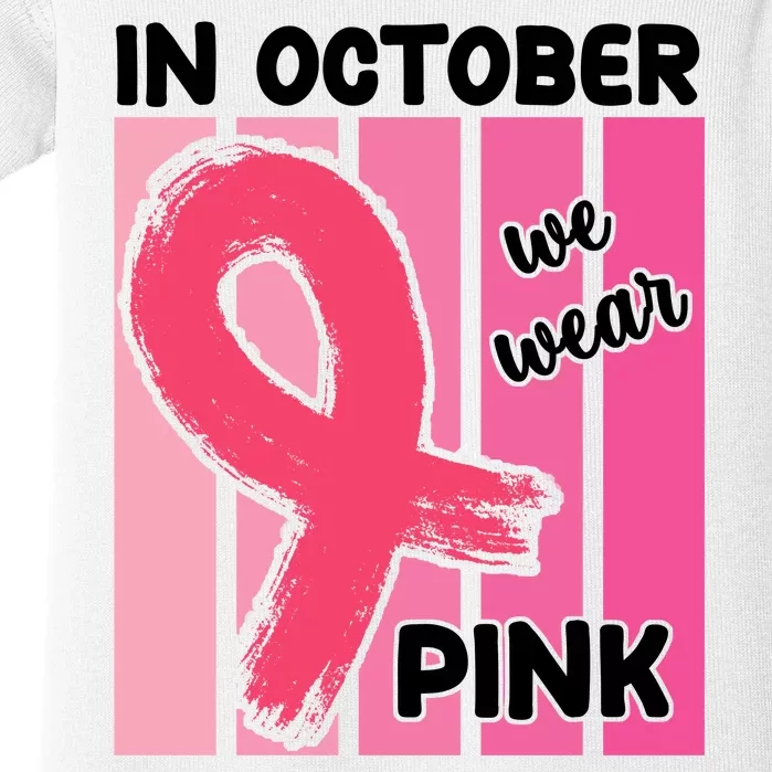 In October We Wear Pink Awareness Ribbon Baby Bodysuit