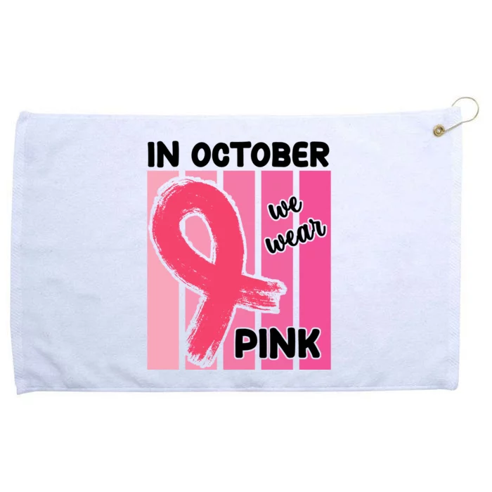 In October We Wear Pink Awareness Ribbon Grommeted Golf Towel