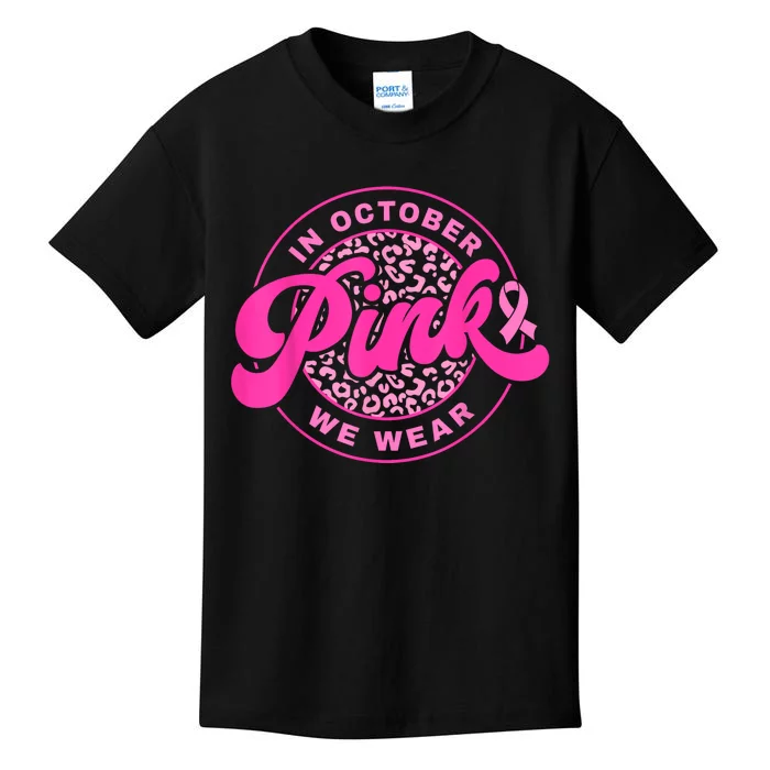 In October We Wear Pink Breast Cancer Awareness Kids T-Shirt