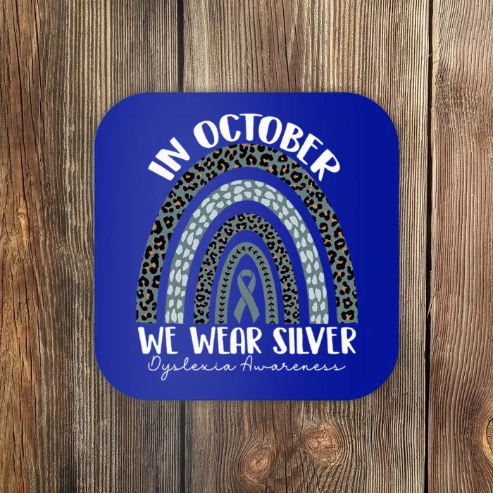 In October We Wear Silver Dyslexia Awareness Month Rainbow Coaster