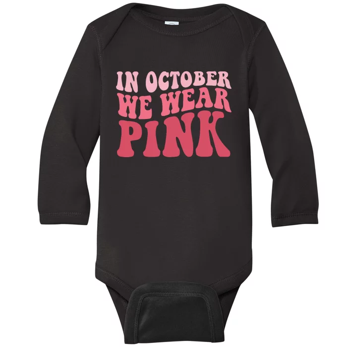 In October We Wear Pink Groovy Breast Cancer Baby Long Sleeve Bodysuit