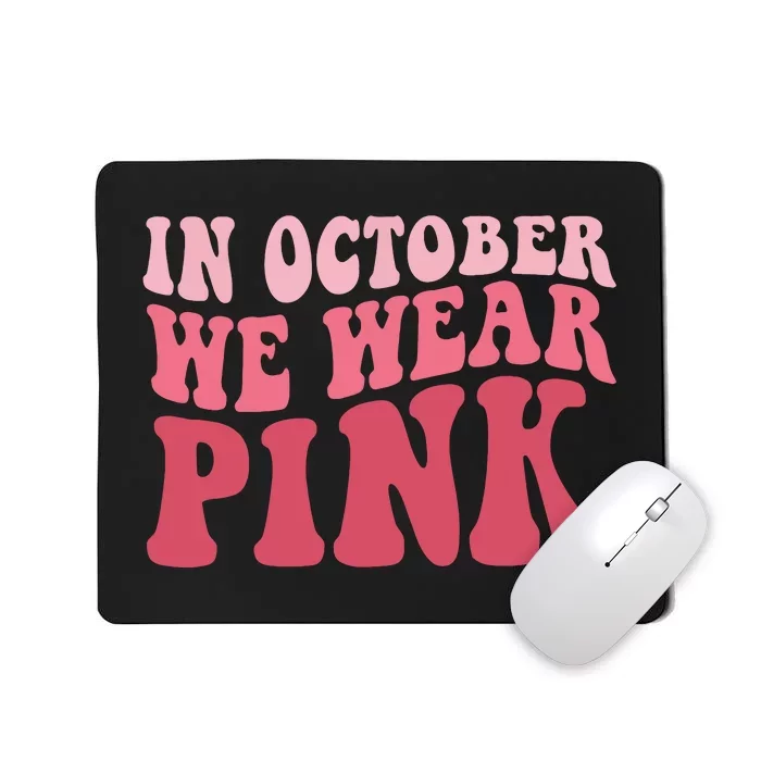 In October We Wear Pink Groovy Breast Cancer Mousepad