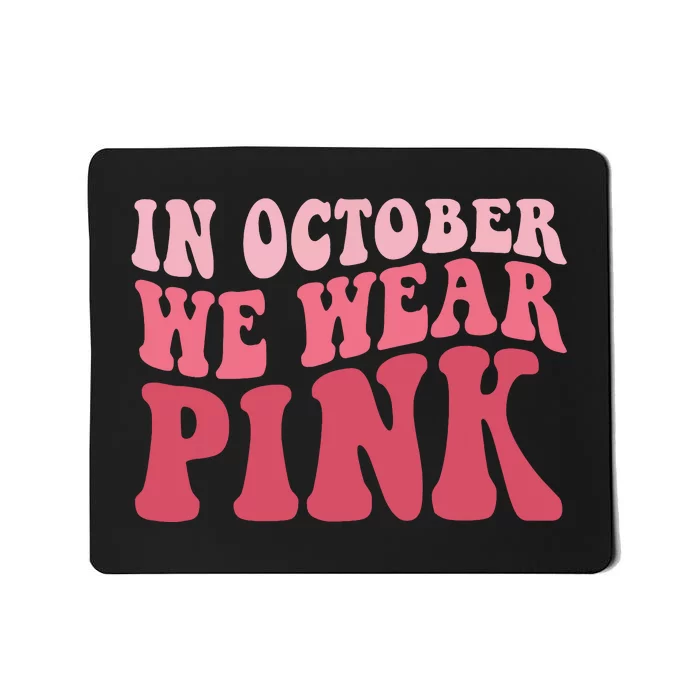 In October We Wear Pink Groovy Breast Cancer Mousepad