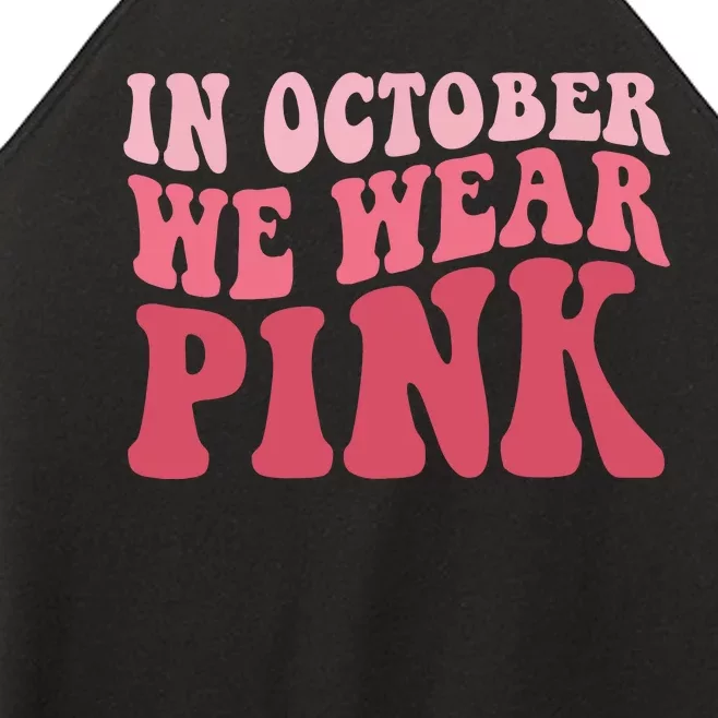 In October We Wear Pink Groovy Breast Cancer Women’s Perfect Tri Rocker Tank