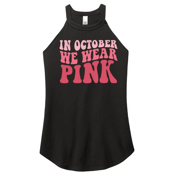 In October We Wear Pink Groovy Breast Cancer Women’s Perfect Tri Rocker Tank