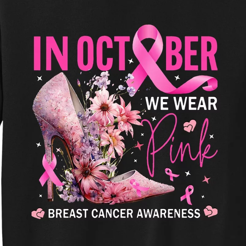 In October We Wear Pink for Breast Cancer Awareness Tall Sweatshirt