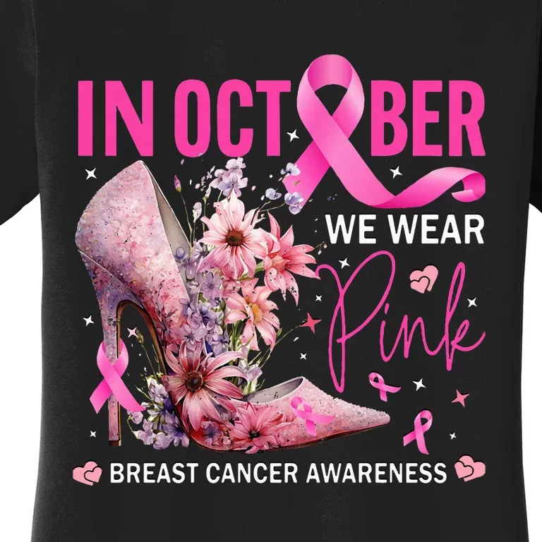 In October We Wear Pink for Breast Cancer Awareness Women's T-Shirt