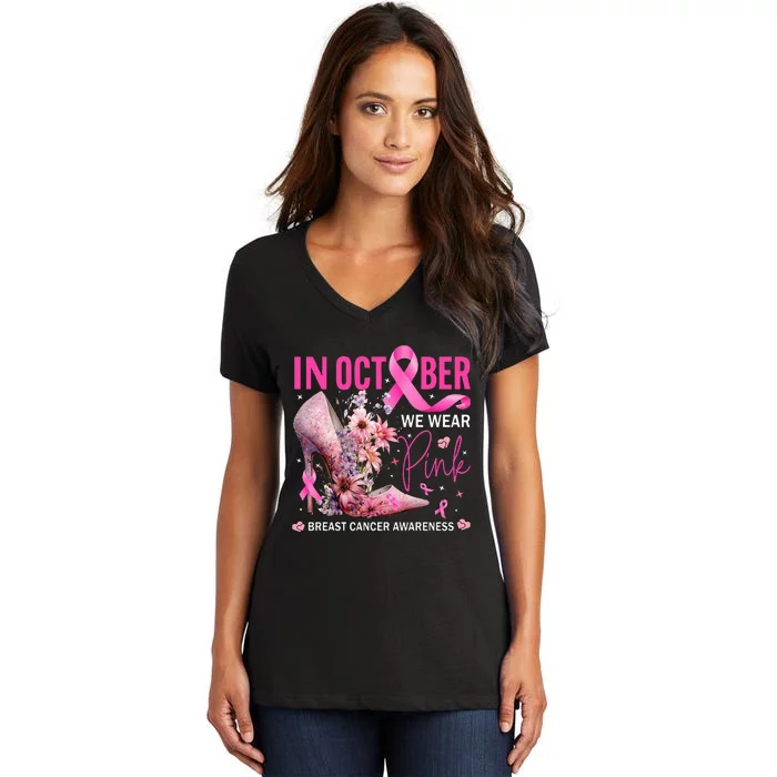 In October We Wear Pink for Breast Cancer Awareness Women's V-Neck T-Shirt