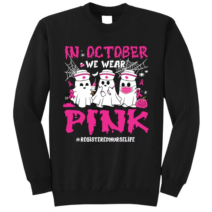 In October We Wear Pink Registered Nurse Life Breast Cancer Tall Sweatshirt