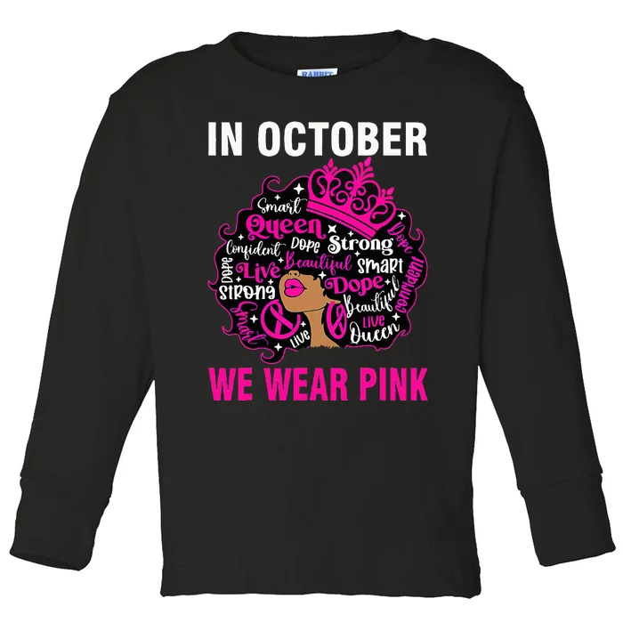 In October We Wear Pink Breast Cancer Awareness Black Toddler Long Sleeve Shirt