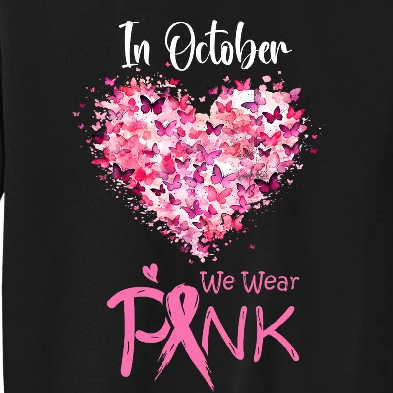 In October We Wear Pink Breast Cancer Awareness Ribbon Heart Tall Sweatshirt