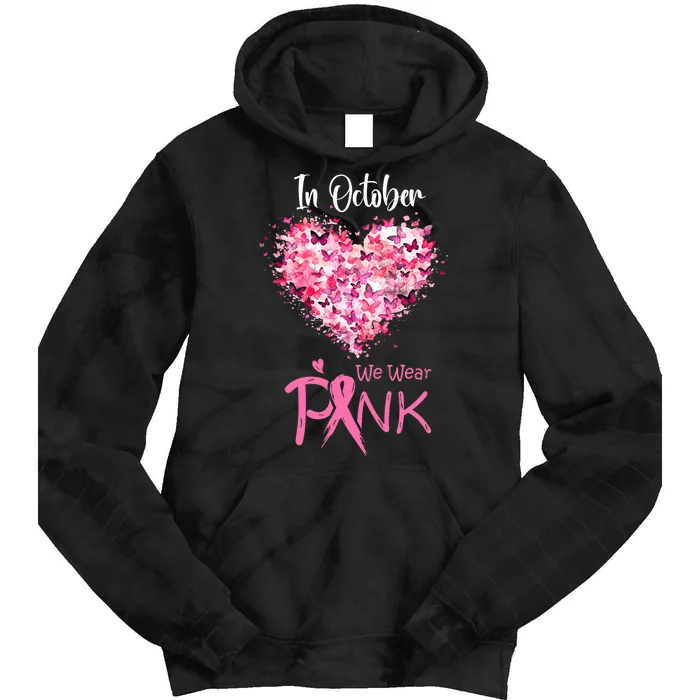 In October We Wear Pink Breast Cancer Awareness Ribbon Heart Tie Dye Hoodie