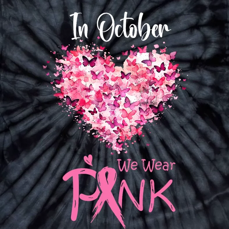 In October We Wear Pink Breast Cancer Awareness Ribbon Heart Tie-Dye T-Shirt