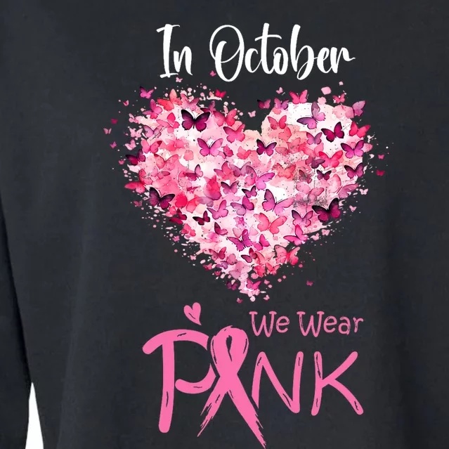 In October We Wear Pink Breast Cancer Awareness Ribbon Heart Cropped Pullover Crew