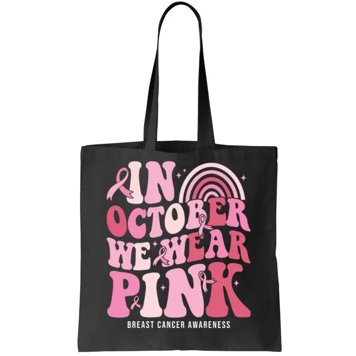 In October We Wear Pink Breast Cancer Awareness Tote Bag